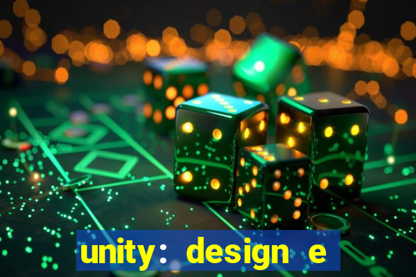 unity: design e desenvolvimento de jogos pdf